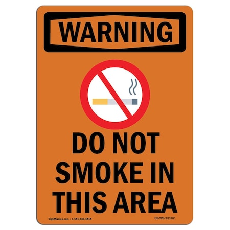 Signmission OSHA WARNING Sign, Do Not Smoke In This Area W/ Symbol, 18in X 12in Aluminum, 12" W, 18" L, Portrait OS-WS-A-1218-V-13102